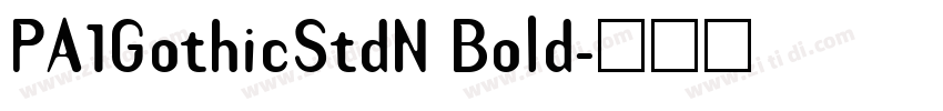 PA1GothicStdN Bold字体转换